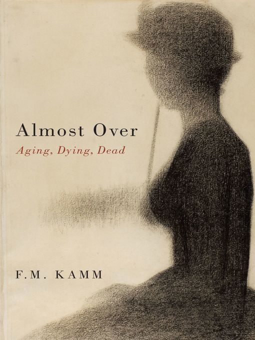 Title details for Almost Over by F. M. Kamm - Available